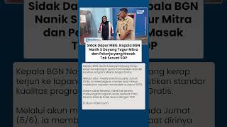 Sidak Dapur MBG, Kepala BGN Nanik S Deyang Tegur Mitra dan Pekerja yang Masak Tak Sesuai SOP