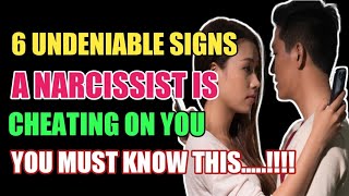 6 Undeniable Signs A Narcissist Is Cheating on You. |Narcissism |NPD |Narc Survivor |