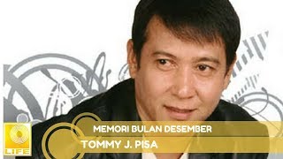 Download lagu Tommy J.Pisa - Memori Bulan Desember mp3 Download lagu Tommy J.Pisa - Memori Bulan Desember mp3