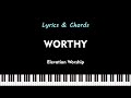 Worthy | Elevation Worship | Lyrics & Chords