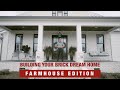 Designing Your Brick Dream Home - Farmhouse Edition
