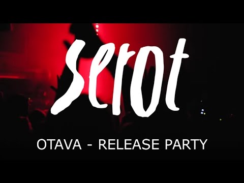 Serot Otava - Release Party @Semifinal