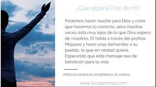 Ps.  Berenice De Vargas - Que espera Dios de mi