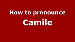How to pronounce Camile