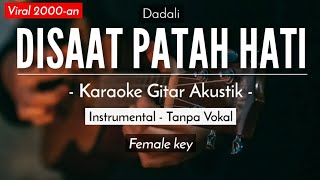 Download lagu Disaat Patah Hati (Karaoke Akustik) - Dadali (Female Key) mp3
