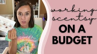 How To Work Scentsy on a Budget