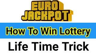 Euro jackpot lottery || How to win lottery || Euro jackpot life time trick || Win euro jackpot,