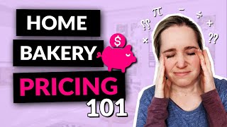 How to price your home baking: EVERYTHING you NEED TO KNOW! Price the RIGHT way so you earn enough.