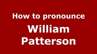 How to pronounce William Patterson
