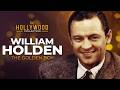 William Holden: The Golden Boy | The Hollywood Collection