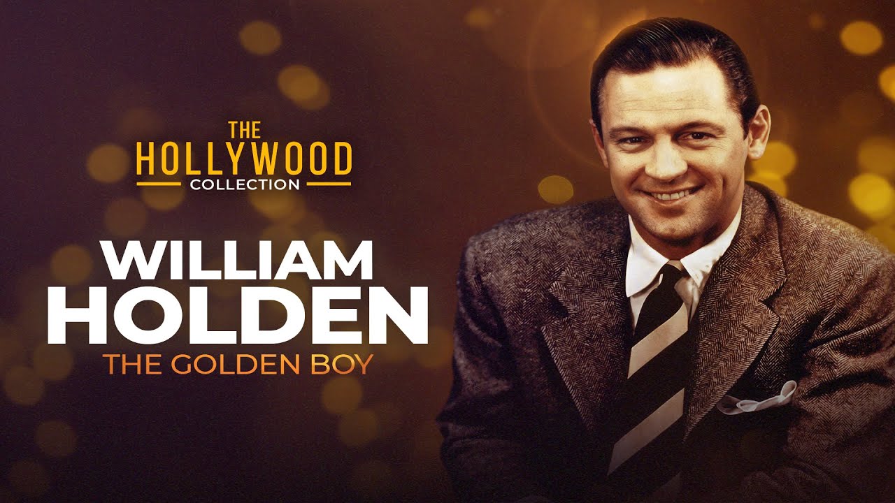 William Holden: The Golden Boy