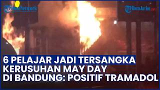 Polisi Tetapkan 6 Pelajar Tersangka Kerusuhan May Day di Bandung, Positif Tramadol & Bawa Molotov