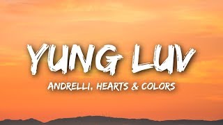 Andrelli, Hearts & Colors - Yung Luv