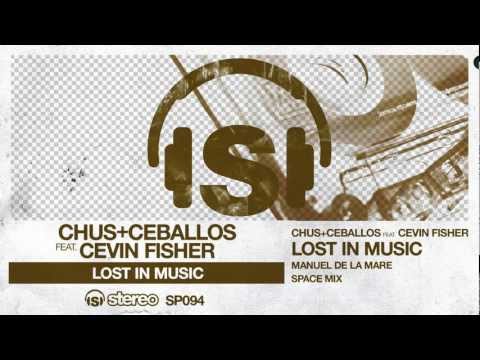 Chus+Ceballos feat. Cevin Fisher - Lost In Music (Manuel de la Mare Space Mix)