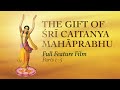 The Gift of Śrī Caitanya Mahāprabhu – Full Feature Film