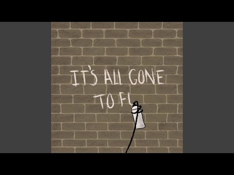 It's All Gone to Fuck