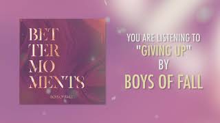 Boys Of Fall - Giving Up