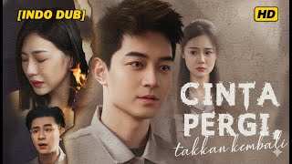 Download lagu Cinta Pergi Takkan Kembali Drama China Full Episode【Indo Dub】 mp3
