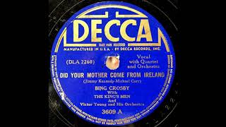 DID YOUR MOTHER COME FROM IRELAND ~ BING CROSBY