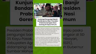 Kunjungi Pengungsi Banjir Bandang Sumbar, Presiden Prabowo Sarapan Nasi Goreng di Dapur Umum