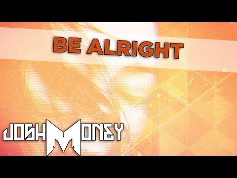Josh Money - Be Alright