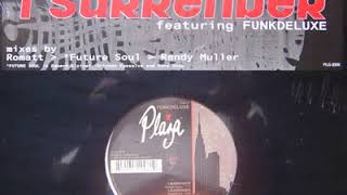 Funk Deluxe - I Surrender (Romatt Dub)