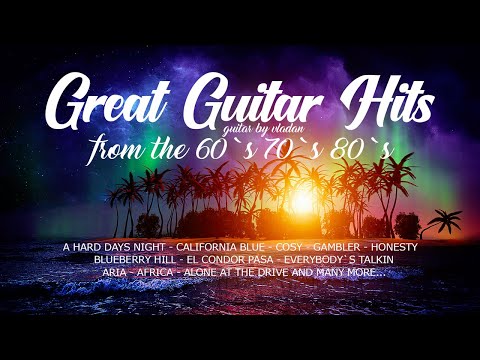 GREAT GUITAR HITS FROM 60`S 70` 80`S - Golden instrumental from the past