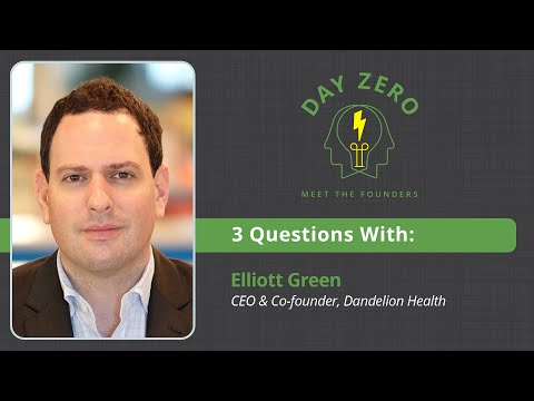 3 Questions with Elliott Green, CEO & Co-founder, Dandelion Health