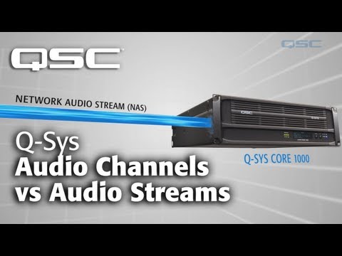 Q-SYS: Network Overview - Part C (Audio Channels vs Audio Streams)