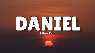 Daniel (LYRICS) by Elton John ♪