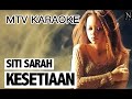Siti Sarah Kesetiaan KARAOKE HD no vokal minus one instrumental karaoke Version