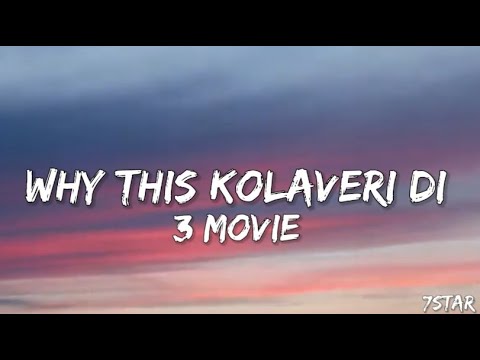 Why this Kolaveri di song (lyrics) 3 movie song lyrics