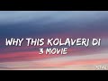 Why this Kolaveri di song (lyrics) 3 movie song lyrics