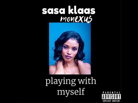 Sasa Klaas x Monexus - Playing With Myself