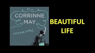 Corrinne May - Beautiful Life (Lyrics)