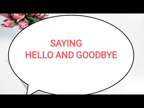 SAYING HELLO AND GOODBYE | Basic phrases