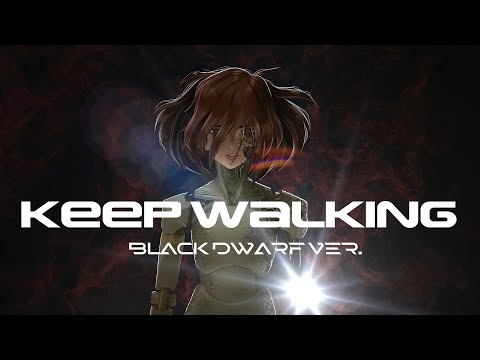 Keep Walking (unit.0's Black Dwarf ver.)