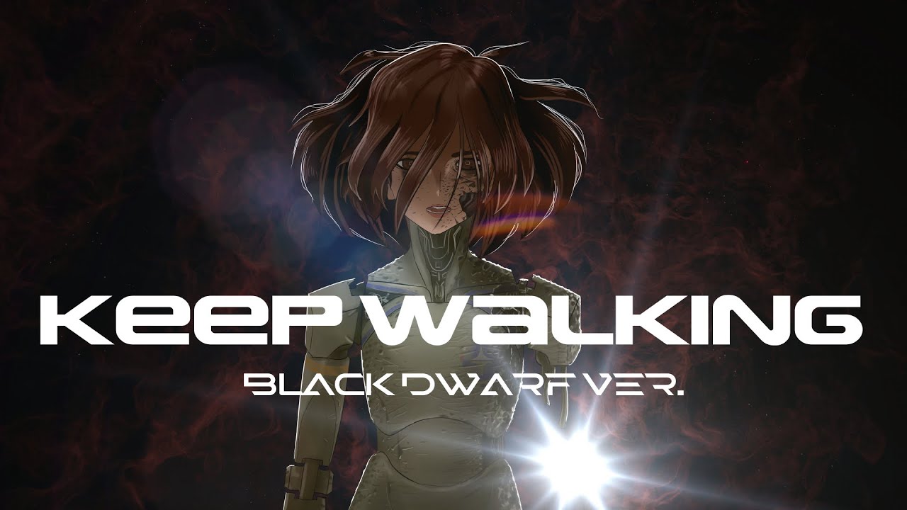 Keep Walking (unit.0's Black Dwarf ver.)