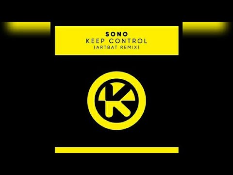 SONO - KEEP CONTROL (ARTBAT REMIX)
