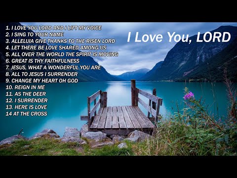I LOVE YOU, LORD. Gospel Inspirational Songs by Various Artists