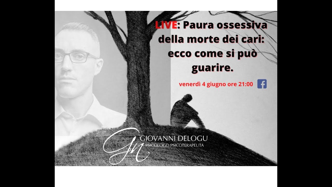 LIVE: Paura della morte delle persone care, come fare in psicoterapia per risolvere