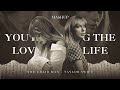 Loml X You Re Losing Me Taylor Swift Mashup You Re Losing Love Of Your Life