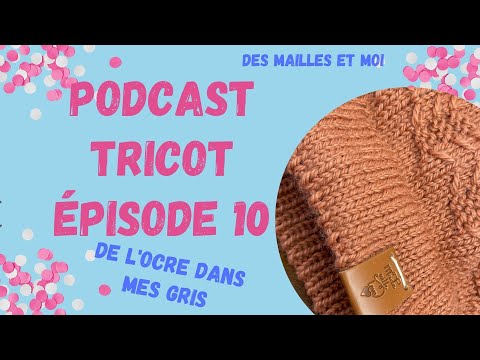 Podcast tricot épisode 10 :  de l'ocre dans mes gris