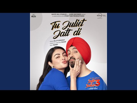 Tu Juliet Jatt Di (From "Jatt & Juliet 3") — watch video