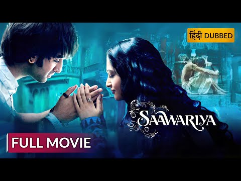 SAAWARIYA | सांवरिया | Full Movie | Ranbir Kapoor | Salman Khan | Sonam Kapoor |  Bollywood Movie