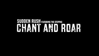 OFFICIAL MUSIC VIDEO: Sudden Rush "Chant and Roar" featuring The Steppas