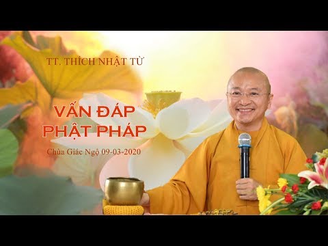 VẤN ĐÁP PHẬT PHÁP ONLINE 09-03-2020