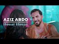 Aziz Abdo - Howay Howay (Official Music Video) / عزيز عبدو - هواي هواي