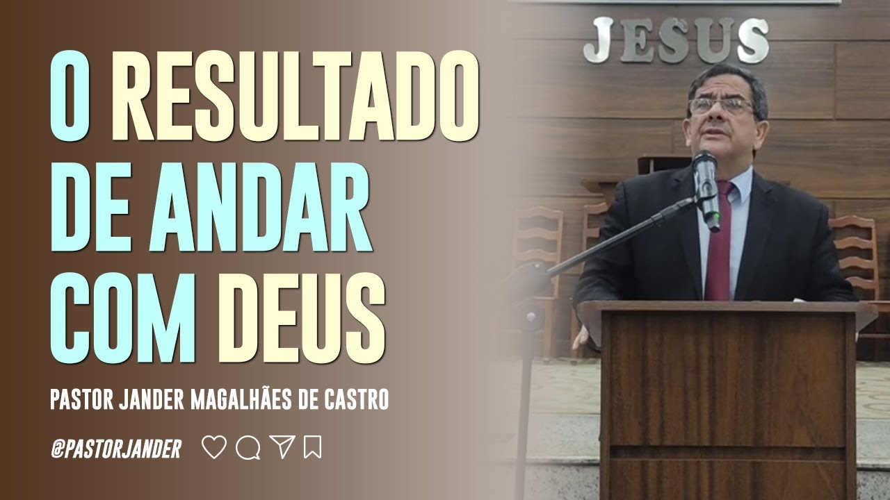 "RESULTADO DE ANDAR COM DEUS!"  Mensagem abençoadora. Curta, compartilhe. Pr Jander Magalhães