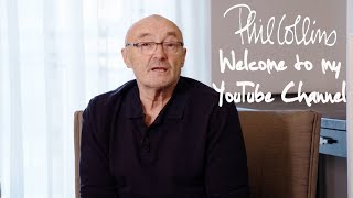 Phil Collins - Welcome To My YouTube Channel